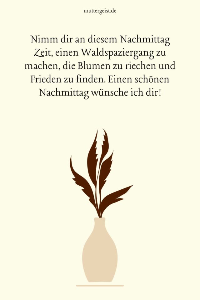 Inspirierende Sprüche für einen schönen Nachmittag