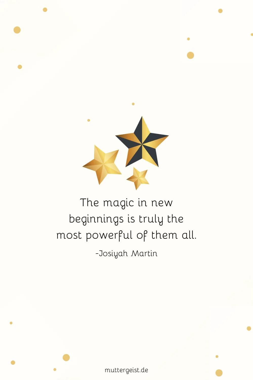 The magic in new beginnings is truly the most powerful of them all