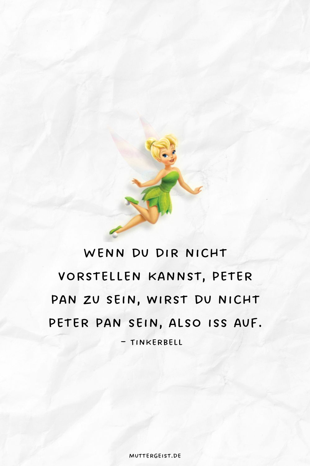 Wenn du dir nicht vorstellen kannst, Peter Pan zu sein, wirst du nicht Peter Pan sein, also iss auf