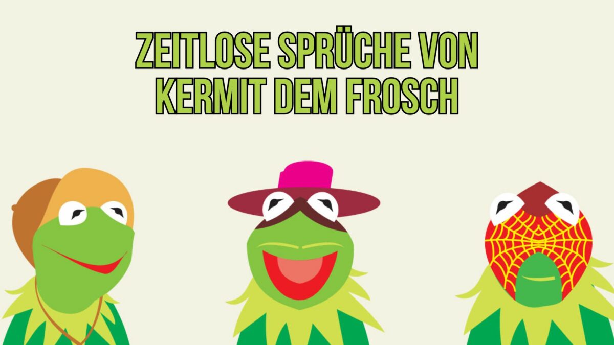 Zeitlose Sprüche von Kermit dem Frosch
