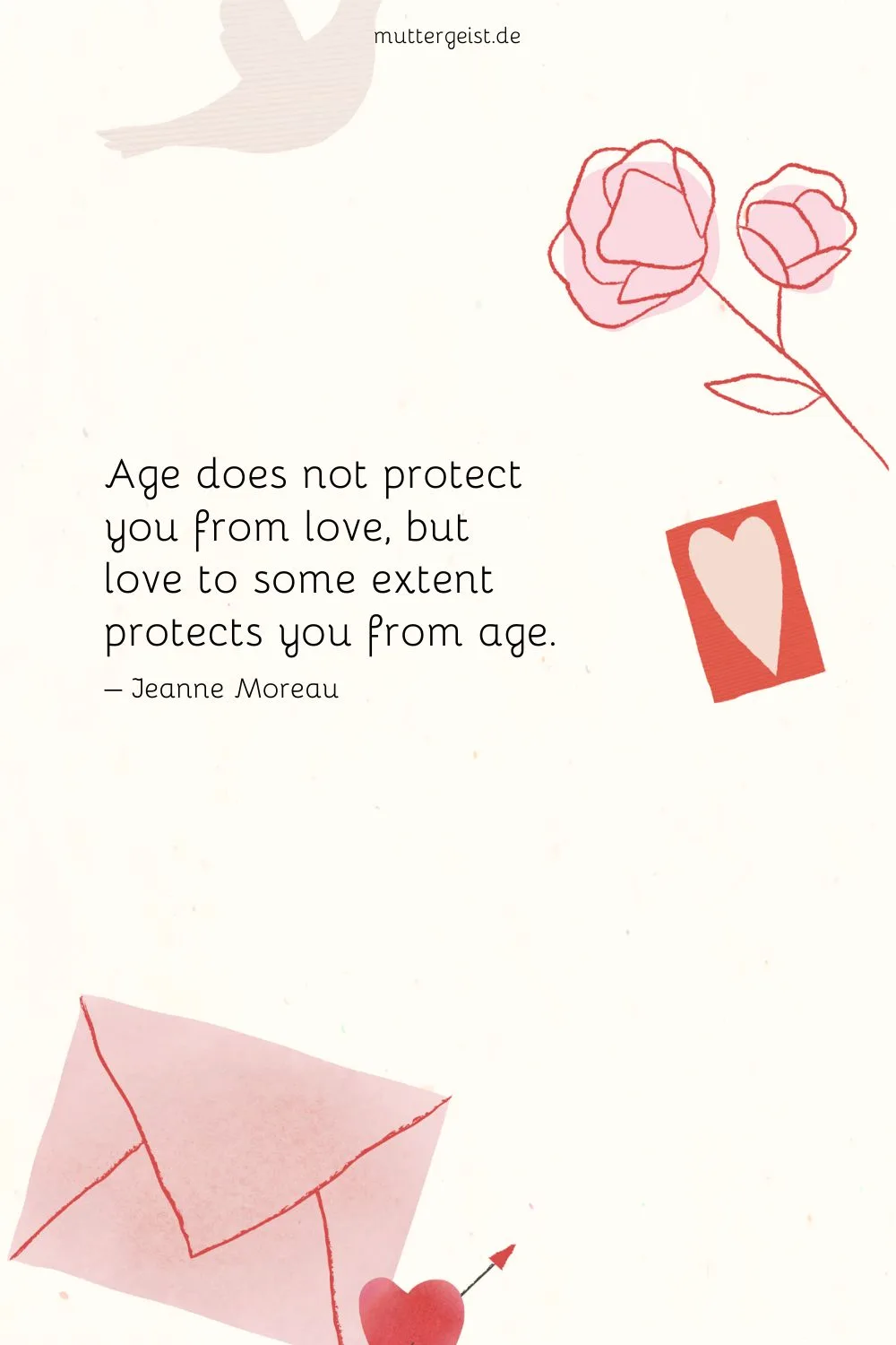 Age does not protect you from love, but love to some extent protects you from age