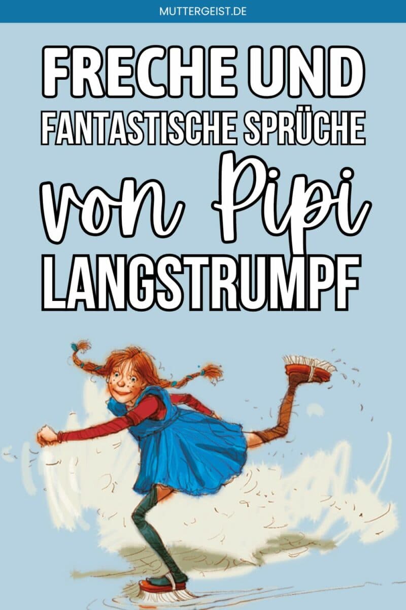 Freche und fantastische Sprüche von Pipi Langstrumpf