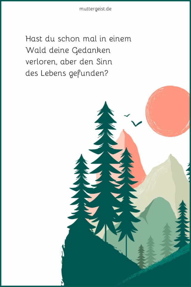 WaldSprüche für inspirierendes Waldgeflüster