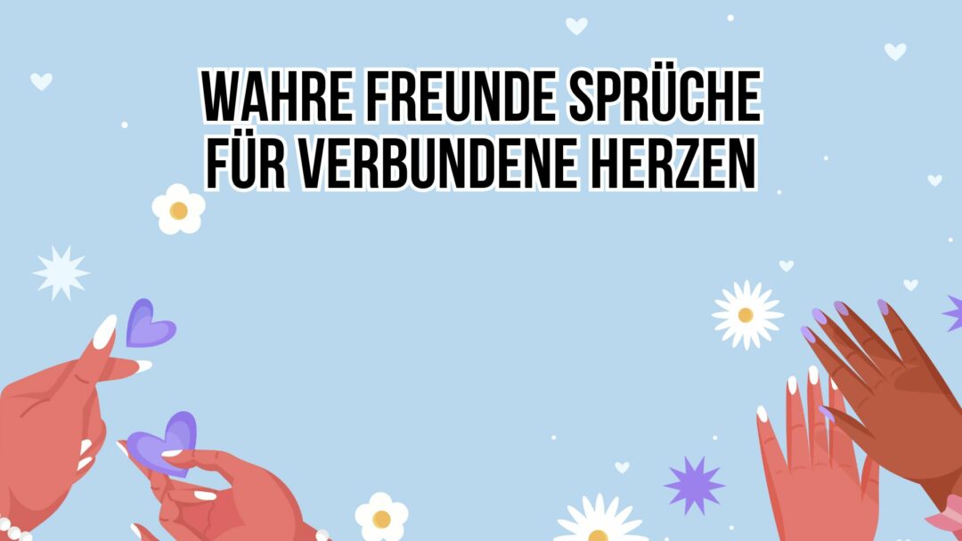 Wahre Freunde Sprüche für verbundene Herzen