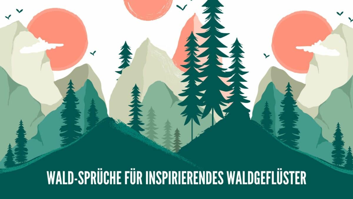 WaldSprüche für inspirierendes Waldgeflüster