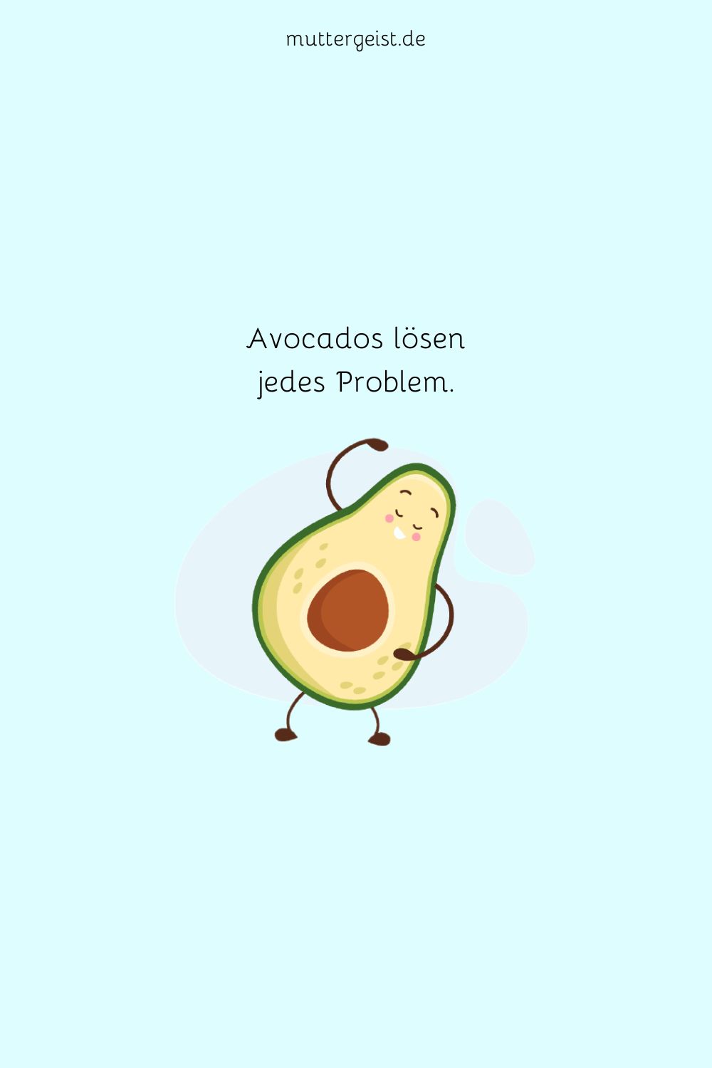 Avocados lösen jedes Problem
