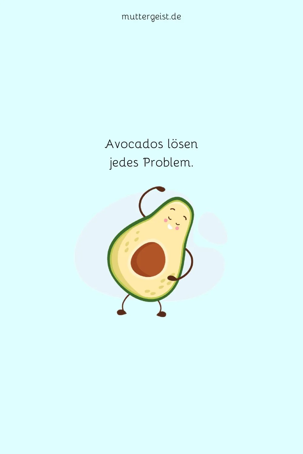 Avocados lösen jedes Problem