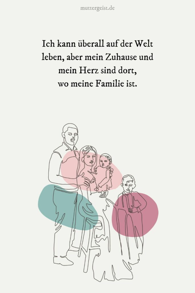 “Stolz auf meine Familie”Sprüche, die ans Herz gehen