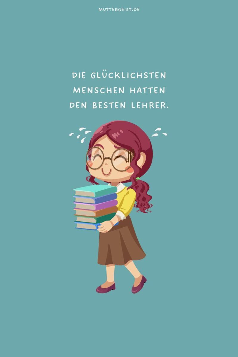 Schöne, lustige und typische (nervige) LehrerSprüche
