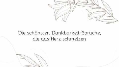 Die schönsten DankbarkeitSprüche, die das Herz schmelzen