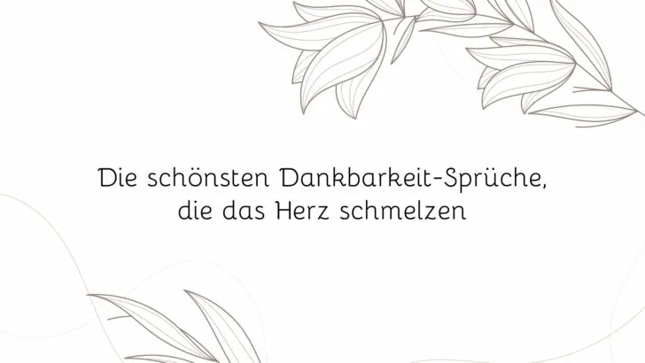 Die schönsten Dankbarkeit-Sprüche, die das Herz schmelzen