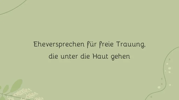 Eheversprechen für freie Trauung, die unter die Haut gehen