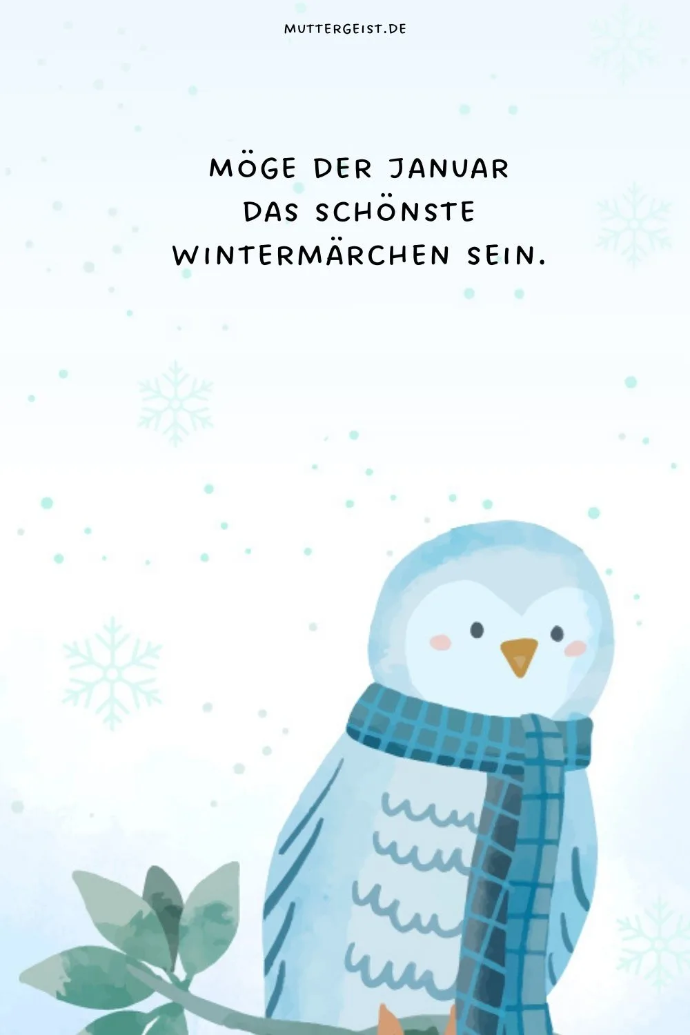 Möge der Januar das schönste Wintermärchen sein