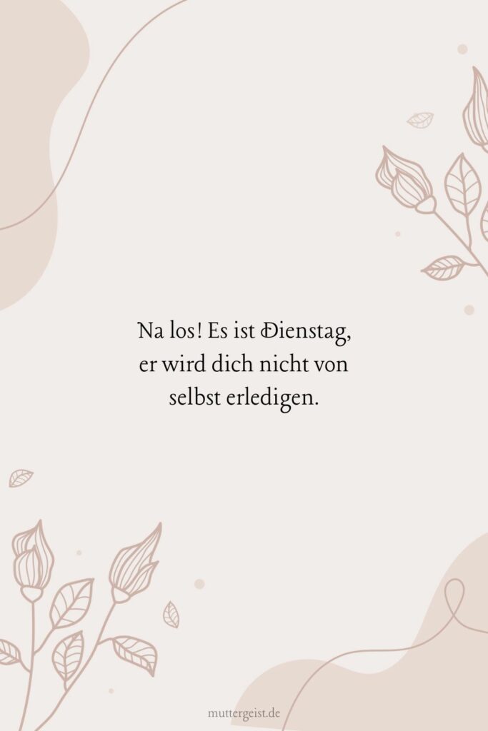 Dienstag Sprche Positiv