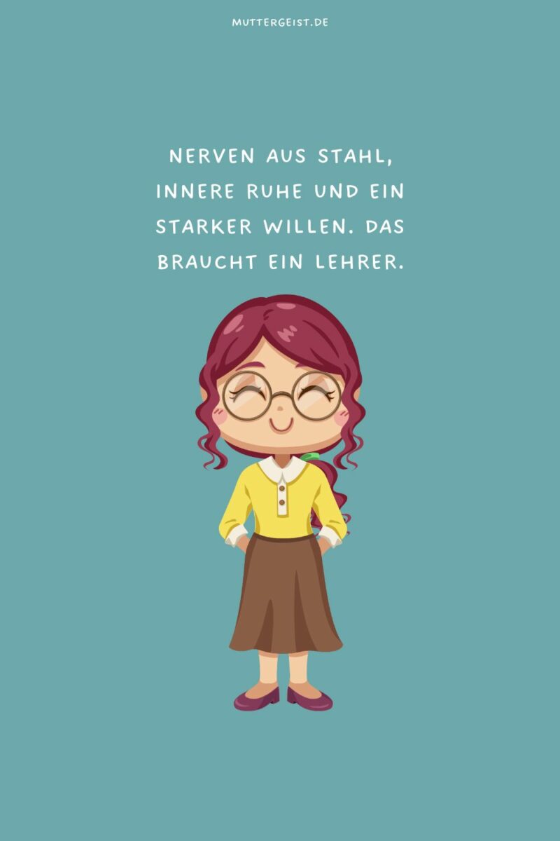 Schöne, lustige und typische (nervige) LehrerSprüche