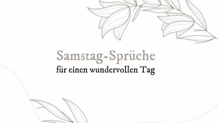 Samstag-Sprüche für einen wundervollen Tag