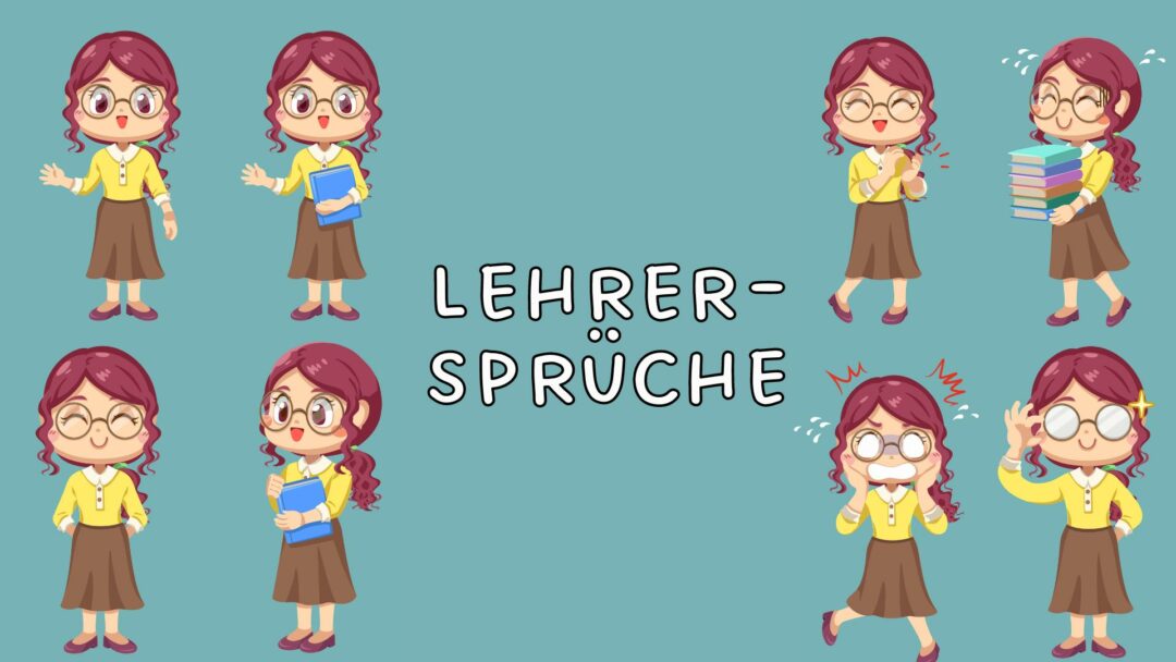 Schöne, lustige und typische (nervige) LehrerSprüche