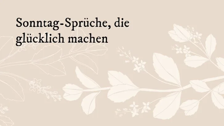 Sonntag-Sprüche, die glücklich machen