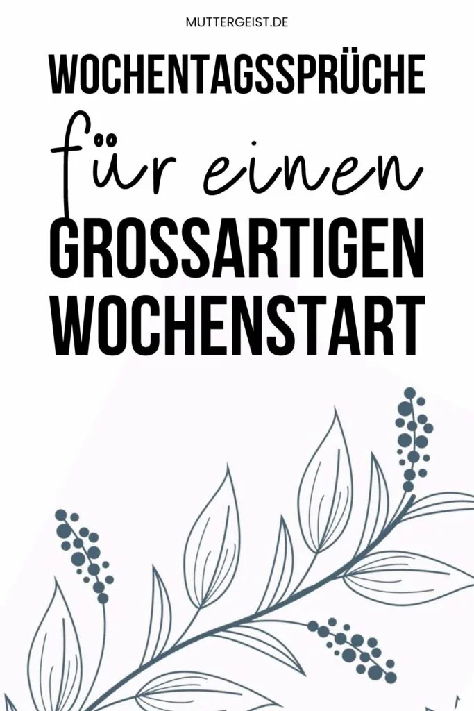 Wochentagssprüche für einen großartigen Wochenstart Pinterest