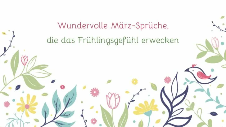 Wundervolle März-Sprüche, die das Frühlingsgefühl erwecken