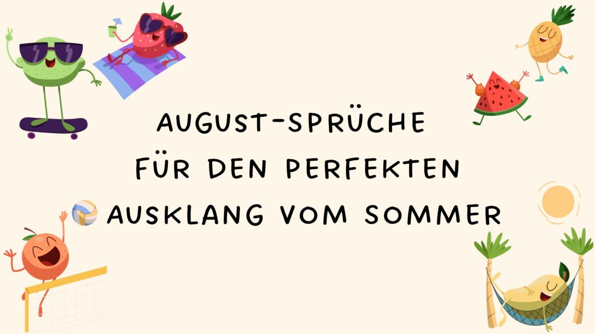 AugustSprüche für den perfekten Ausklang vom Sommer