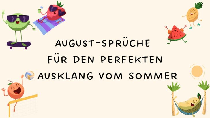 August-Sprüche für den perfekten Ausklang vom Sommer