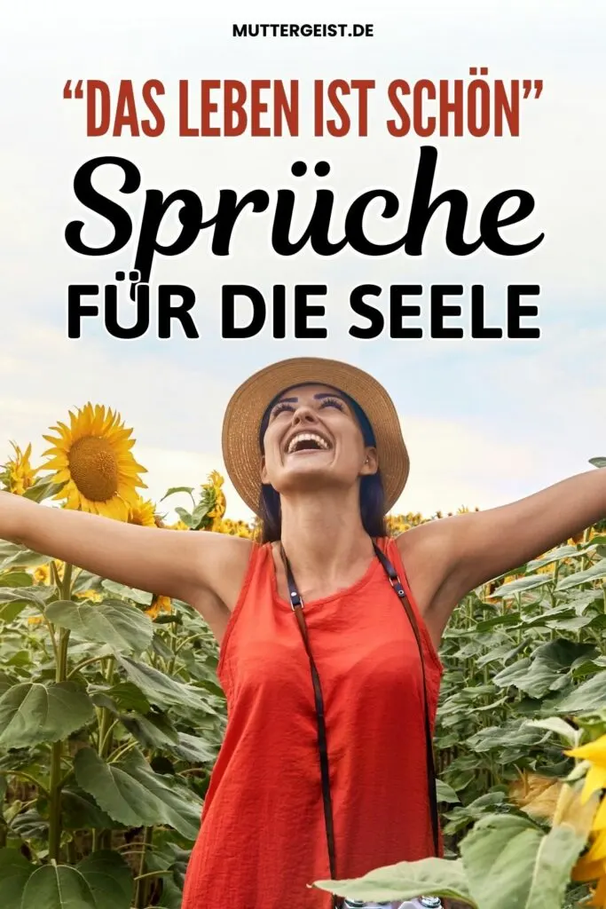 “Das Leben ist schön”-Sprüche für die Seele-Pinterest