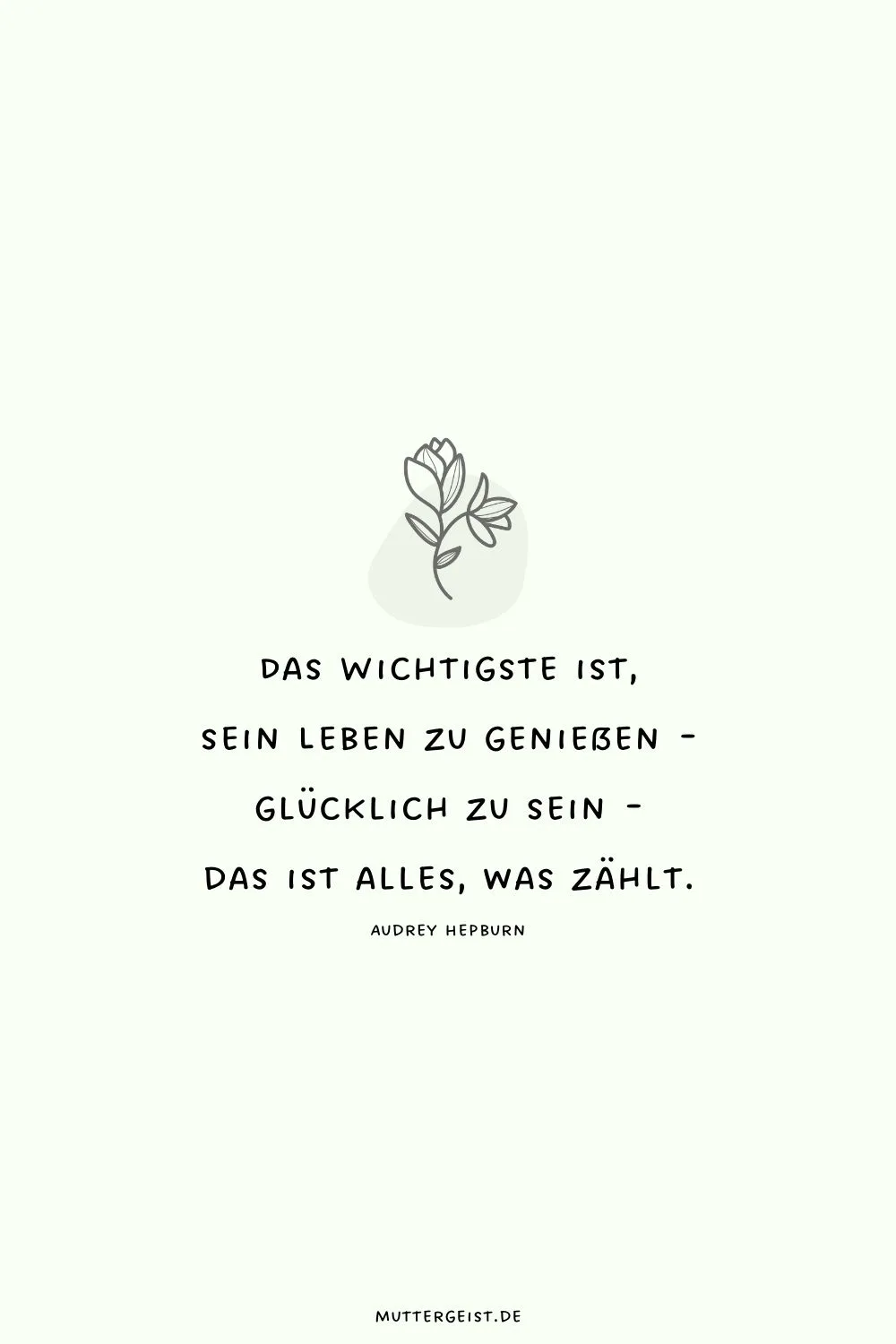 Das Wichtigste ist, sein Leben zu genießen - glücklich zu sein - das ist alles, was zählt