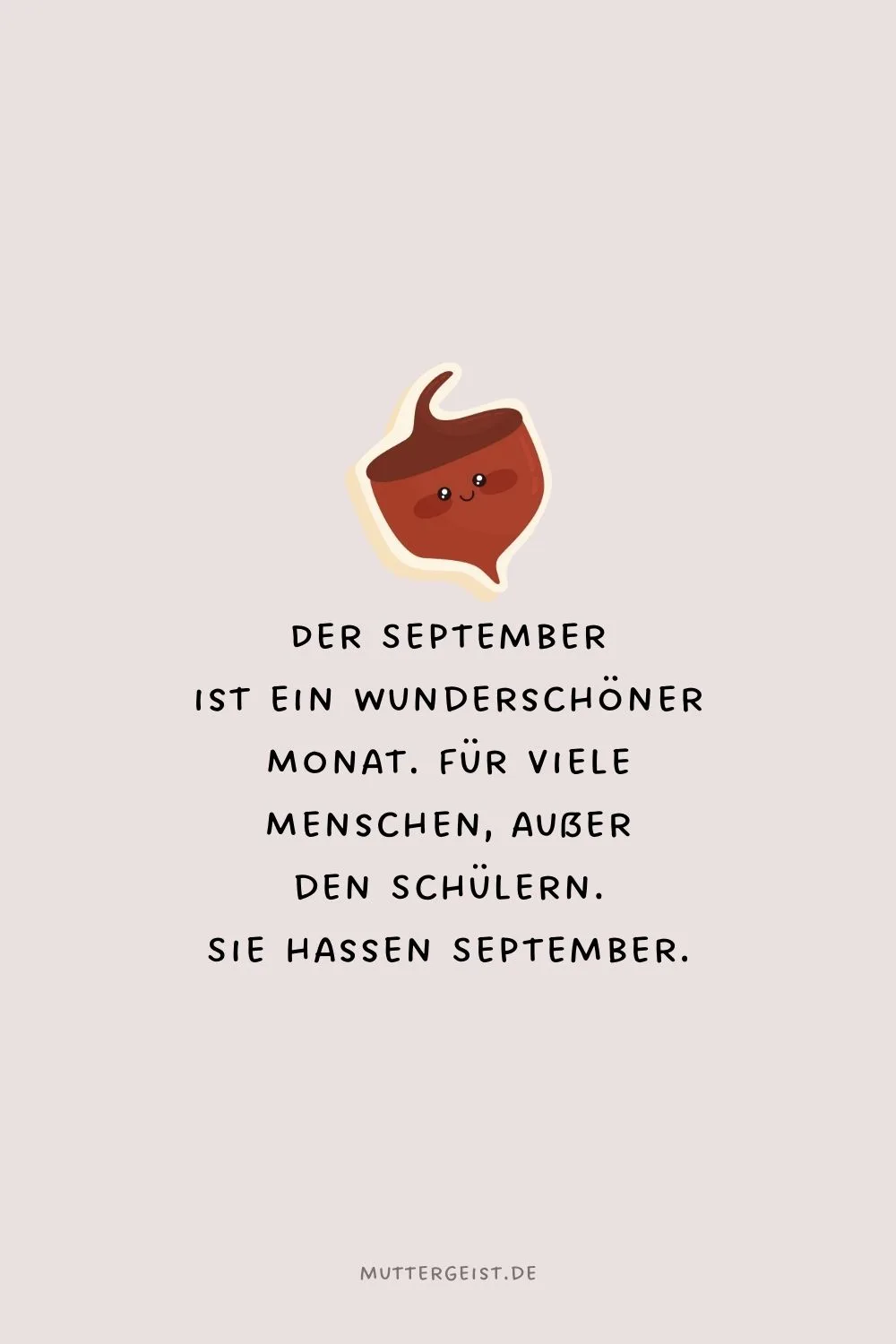 Der September ist ein wunderschöner Monat.