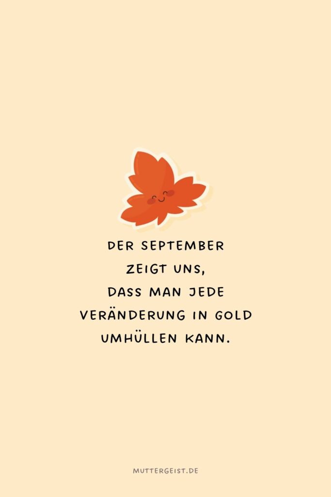 Goldene SeptemberSprüche für den Herbstanfang