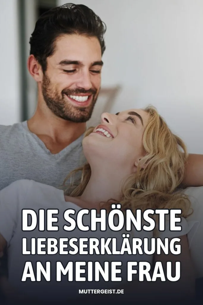 Die schönste Liebeserklärung an meine Frau - Pinterest