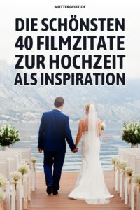 Die schönsten 40 Filmzitate zur Hochzeit als Inspiration