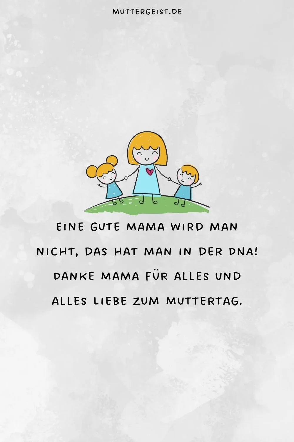 Eine gute Mama wird man nicht, das hat man in der DNA! 