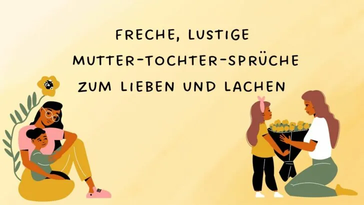 Freche, lustige Mutter-Tochter-Sprüche zum Lieben und Lachen