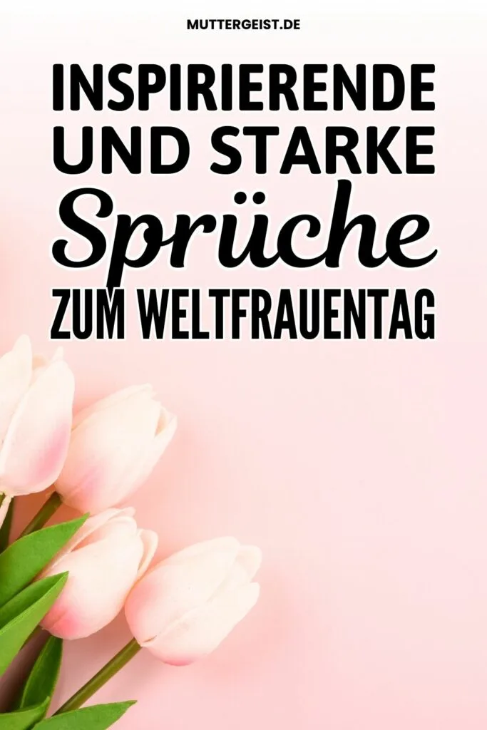 Inspirierende und starke Sprüche zum Weltfrauentag-Pinterest