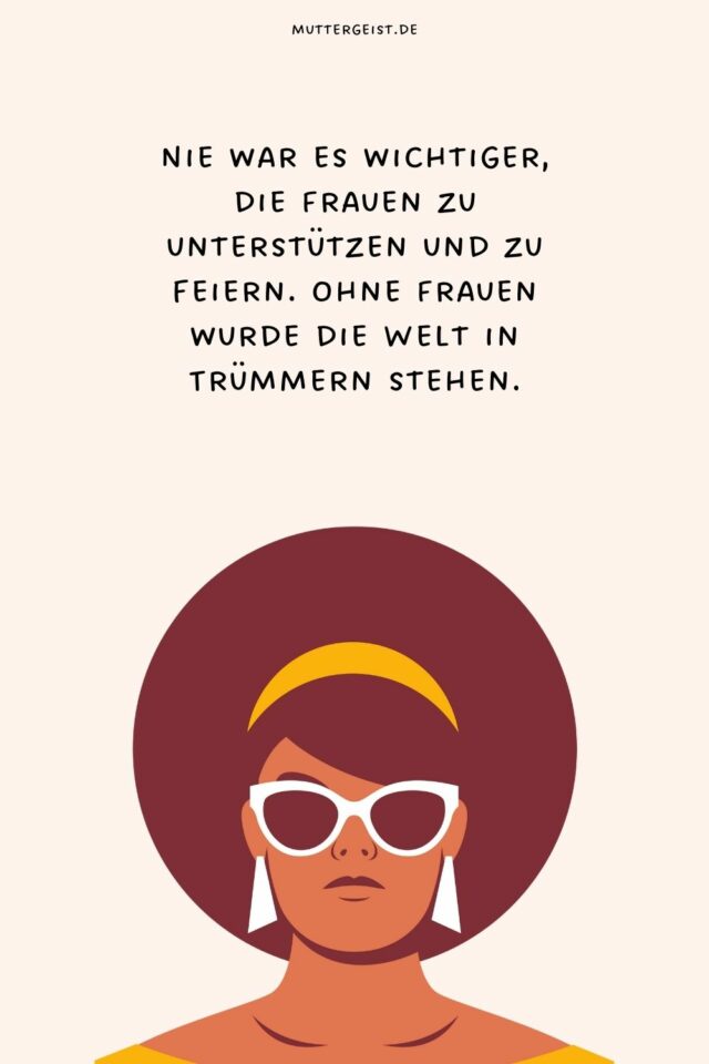 Inspirierende und starke Sprüche zum Weltfrauentag