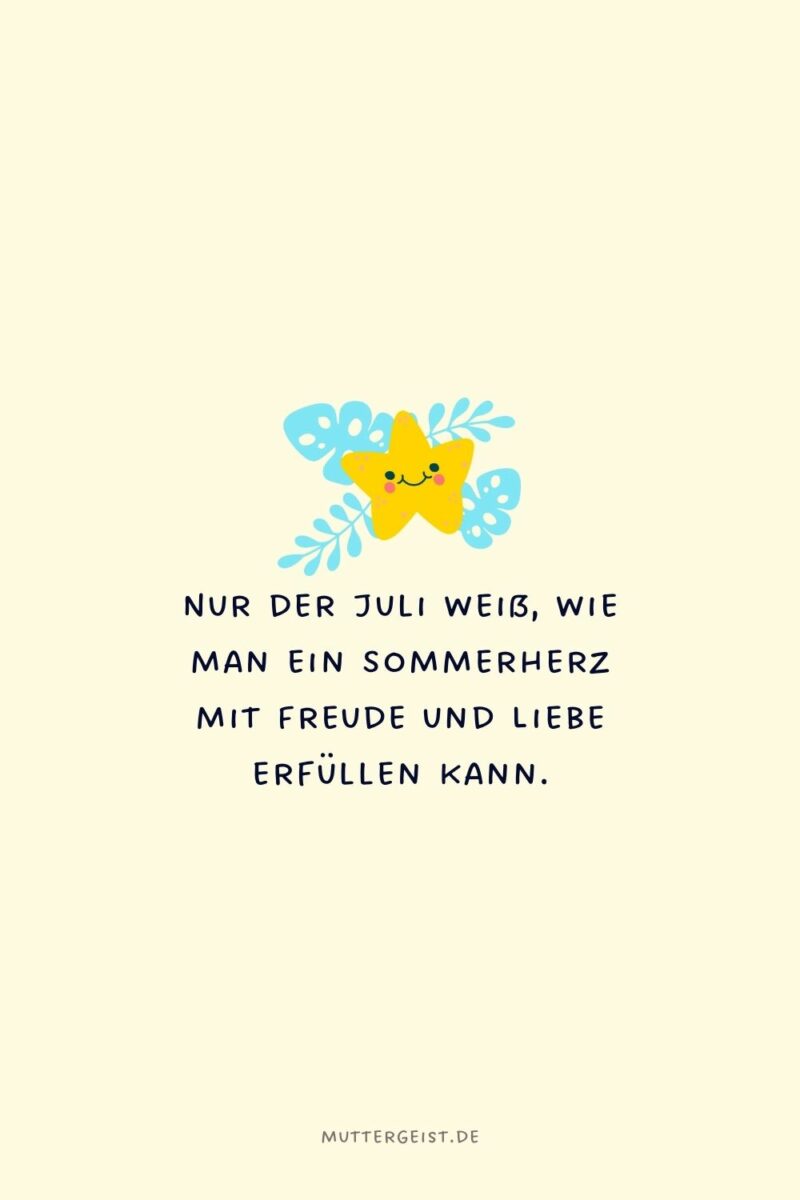 Zauberhafte JuliSprüche für die Hochsommerzeit