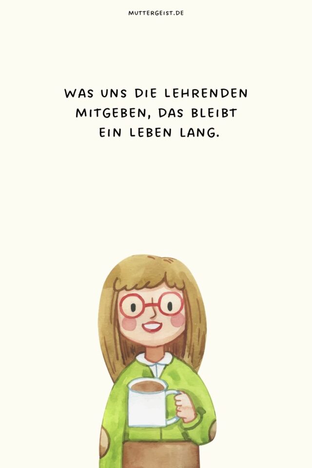 Schöne Lehrersprüche für die wahren Helden der Gesellschaft