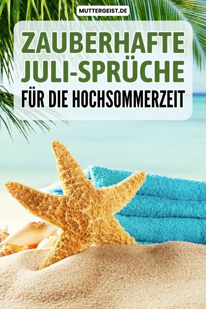 Zauberhafte Juli-Sprüche für die Hochsommerzeit-Pinterest